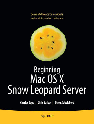 Buchcover Beginning Mac OS X Snow Leopard Server | Charles Edge | EAN 9781430227724 | ISBN 1-4302-2772-9 | ISBN 978-1-4302-2772-4