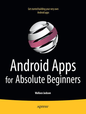 Buchcover Android Apps for Absolute Beginners | Wallace Jackson | EAN 9781430234463 | ISBN 1-4302-3446-6 | ISBN 978-1-4302-3446-3