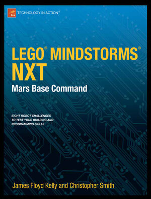 Buchcover LEGO MINDSTORMS NXT: Mars Base Command | James Floyd Kelly | EAN 9781430238058 | ISBN 1-4302-3805-4 | ISBN 978-1-4302-3805-8