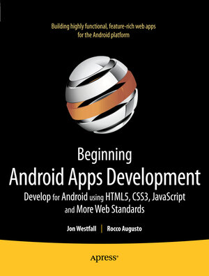 Buchcover Beginning Android Web Apps Development | Jon Westfall | EAN 9781430239574 | ISBN 1-4302-3957-3 | ISBN 978-1-4302-3957-4