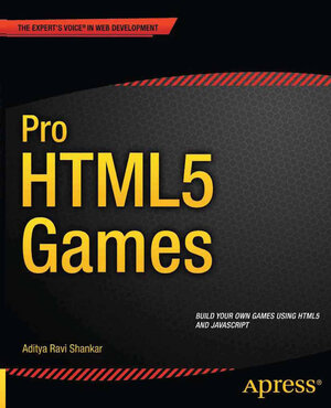 Buchcover Pro HTML5 Games | Aditya Ravi Shankar | EAN 9781430247111 | ISBN 1-4302-4711-8 | ISBN 978-1-4302-4711-1