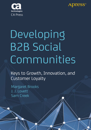 Buchcover Developing B2B Social Communities | Margaret Brooks | EAN 9781430247135 | ISBN 1-4302-4713-4 | ISBN 978-1-4302-4713-5