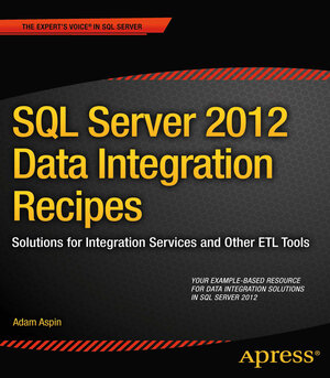 Buchcover SQL Server 2012 Data Integration Recipes | Adam Aspin | EAN 9781430247913 | ISBN 1-4302-4791-6 | ISBN 978-1-4302-4791-3