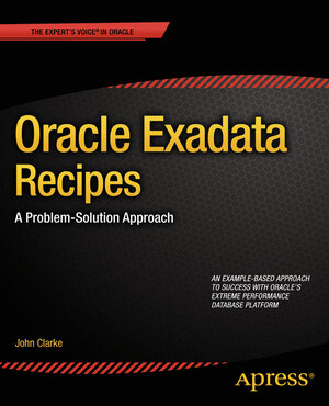 Buchcover Oracle Exadata Recipes | John Clarke | EAN 9781430249146 | ISBN 1-4302-4914-5 | ISBN 978-1-4302-4914-6