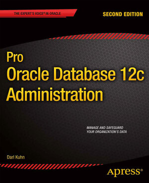 Buchcover Pro Oracle Database 12c Administration | Darl Kuhn | EAN 9781430257295 | ISBN 1-4302-5729-6 | ISBN 978-1-4302-5729-5