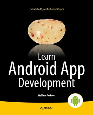 Buchcover Learn Android App Development | Wallace Jackson | EAN 9781430257479 | ISBN 1-4302-5747-4 | ISBN 978-1-4302-5747-9