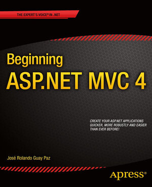 Buchcover Beginning ASP.NET MVC 4 | Jose Rolando Guay Paz | EAN 9781430257523 | ISBN 1-4302-5752-0 | ISBN 978-1-4302-5752-3