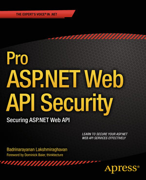 Buchcover Pro ASP.NET Web API Security | Badrinarayanan Lakshmiraghavan | EAN 9781430257820 | ISBN 1-4302-5782-2 | ISBN 978-1-4302-5782-0