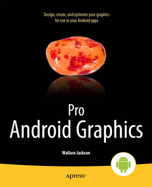 Buchcover Pro Android Graphics | Wallace Jackson | EAN 9781430257868 | ISBN 1-4302-5786-5 | ISBN 978-1-4302-5786-8