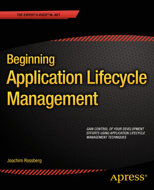 Buchcover Beginning Application Lifecycle Management | Joachim Rossberg | EAN 9781430258131 | ISBN 1-4302-5813-6 | ISBN 978-1-4302-5813-1