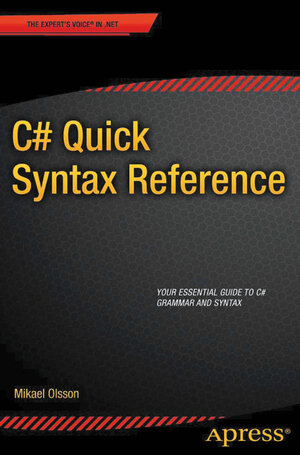 Buchcover C# Quick Syntax Reference | Mikael Olsson | EAN 9781430262800 | ISBN 1-4302-6280-X | ISBN 978-1-4302-6280-0