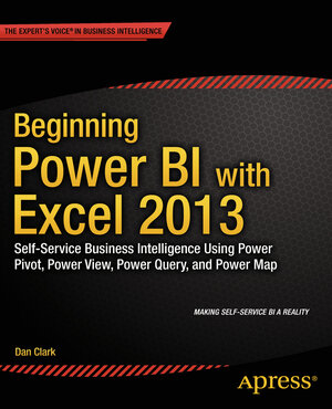 Buchcover Beginning Power BI with Excel 2013 | Dan Clark | EAN 9781430264460 | ISBN 1-4302-6446-2 | ISBN 978-1-4302-6446-0