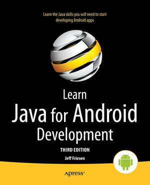 Buchcover Learn Java for Android Development | Jeff Friesen | EAN 9781430264552 | ISBN 1-4302-6455-1 | ISBN 978-1-4302-6455-2