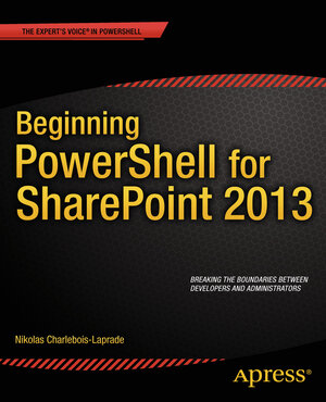 Buchcover Beginning PowerShell for SharePoint 2013 | Nikolas Charlebois-Laprade | EAN 9781430264736 | ISBN 1-4302-6473-X | ISBN 978-1-4302-6473-6