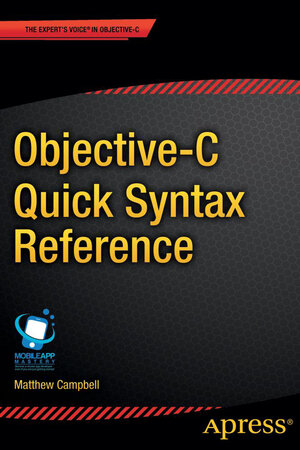 Buchcover Objective-C Quick Syntax Reference | Matthew Campbell | EAN 9781430264880 | ISBN 1-4302-6488-8 | ISBN 978-1-4302-6488-0