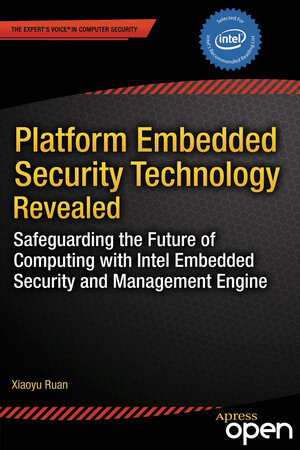 Buchcover Platform Embedded Security Technology Revealed | Xiaoyu Ruan | EAN 9781430265726 | ISBN 1-4302-6572-8 | ISBN 978-1-4302-6572-6