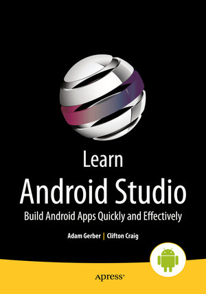 Buchcover Learn Android Studio | Clifton Craig | EAN 9781430266020 | ISBN 1-4302-6602-3 | ISBN 978-1-4302-6602-0