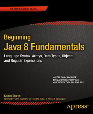 Buchcover Beginning Java 8 Fundamentals | Kishori Sharan | EAN 9781430266525 | ISBN 1-4302-6652-X | ISBN 978-1-4302-6652-5