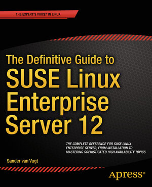 Buchcover The Definitive Guide to SUSE Linux Enterprise Server 12 | Sander van Vugt | EAN 9781430268215 | ISBN 1-4302-6821-2 | ISBN 978-1-4302-6821-5