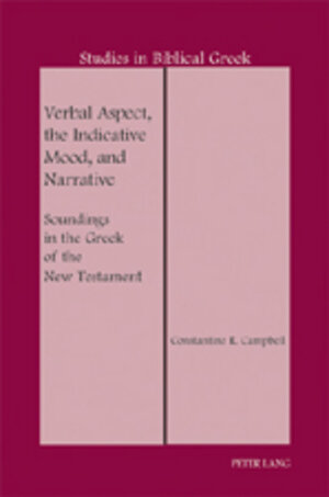 Buchcover Verbal Aspect, the Indicative Mood, and Narrative | Constantine R. Campbell | EAN 9781433100031 | ISBN 1-4331-0003-7 | ISBN 978-1-4331-0003-1