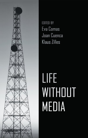 Buchcover Life Without Media | EAN 9781433122620 | ISBN 1-4331-2262-6 | ISBN 978-1-4331-2262-0
