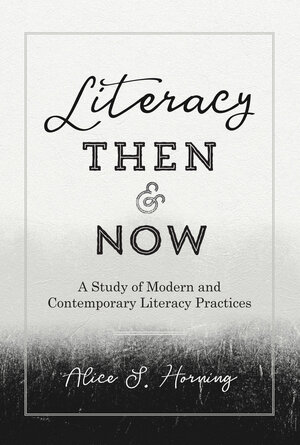 Buchcover Literacy Then and Now | Alice S. Horning | EAN 9781433139499 | ISBN 1-4331-3949-9 | ISBN 978-1-4331-3949-9