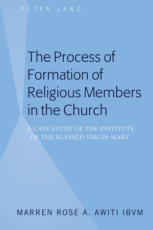 Buchcover The Process of Formation of Religious Members in the Church | Marren Rose A. Awiti IBVM | EAN 9781433155314 | ISBN 1-4331-5531-1 | ISBN 978-1-4331-5531-4