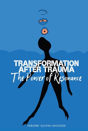 Buchcover Transformation after Trauma | Yabome Gilpin-Jackson | EAN 9781433172175 | ISBN 1-4331-7217-8 | ISBN 978-1-4331-7217-5