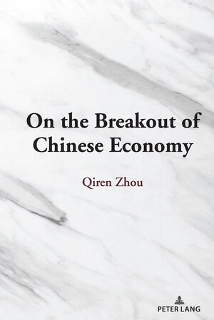 Buchcover On the Breakout of Chinese Economy | Qiren Zhou | EAN 9781433172946 | ISBN 1-4331-7294-1 | ISBN 978-1-4331-7294-6