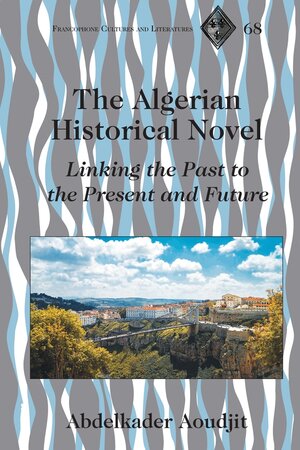 Buchcover The Algerian Historical Novel | Abdelkader Aoudjit | EAN 9781433180279 | ISBN 1-4331-8027-8 | ISBN 978-1-4331-8027-9