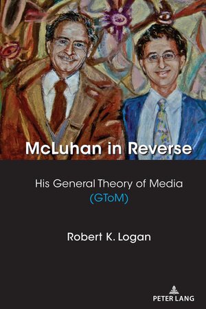 Buchcover McLuhan in Reverse | Robert K. Logan | EAN 9781433182464 | ISBN 1-4331-8246-7 | ISBN 978-1-4331-8246-4