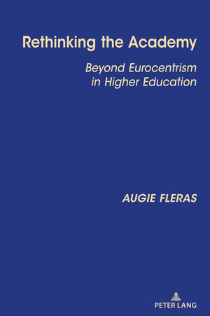 Buchcover Rethinking the Academy | Augie Fleras | EAN 9781433186073 | ISBN 1-4331-8607-1 | ISBN 978-1-4331-8607-3