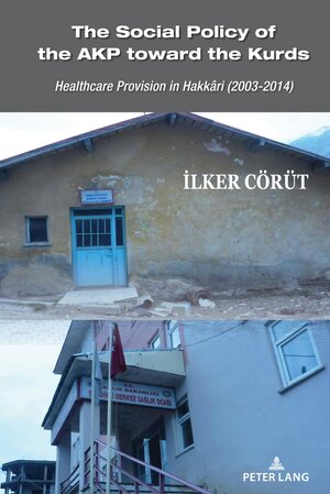 Buchcover The Social Policy of the AKP toward the Kurds | İlker Cörüt | EAN 9781433195761 | ISBN 1-4331-9576-3 | ISBN 978-1-4331-9576-1