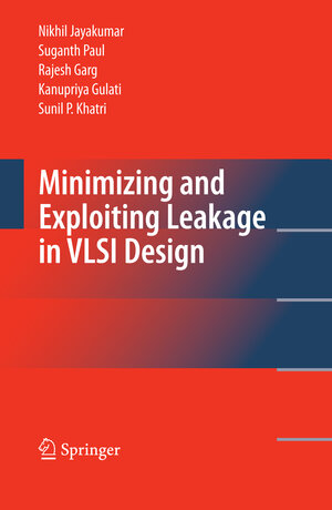 Buchcover Minimizing and Exploiting Leakage in VLSI Design | Nikhil Jayakumar | EAN 9781441909503 | ISBN 1-4419-0950-8 | ISBN 978-1-4419-0950-3