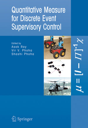 Buchcover Quantitative Measure for Discrete Event Supervisory Control | EAN 9781441918512 | ISBN 1-4419-1851-5 | ISBN 978-1-4419-1851-2