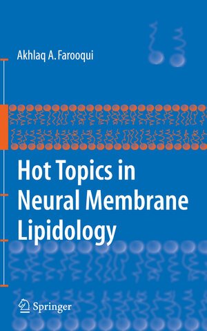 Buchcover Hot Topics in Neural Membrane Lipidology | Akhlaq A. Farooqui | EAN 9781441918826 | ISBN 1-4419-1882-5 | ISBN 978-1-4419-1882-6