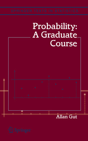 Buchcover Probability: A Graduate Course | Allan Gut | EAN 9781441919854 | ISBN 1-4419-1985-6 | ISBN 978-1-4419-1985-4