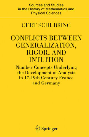 Buchcover Conflicts Between Generalization, Rigor, and Intuition | Gert Schubring | EAN 9781441919878 | ISBN 1-4419-1987-2 | ISBN 978-1-4419-1987-8