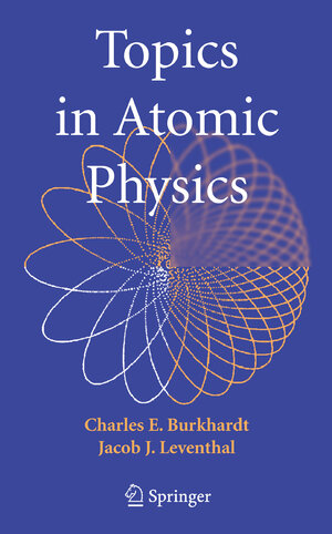 Buchcover Topics in Atomic Physics | Charles E. Burkhardt | EAN 9781441920683 | ISBN 1-4419-2068-4 | ISBN 978-1-4419-2068-3
