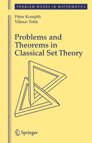 Buchcover Problems and Theorems in Classical Set Theory | Peter Komjath | EAN 9781441921406 | ISBN 1-4419-2140-0 | ISBN 978-1-4419-2140-6