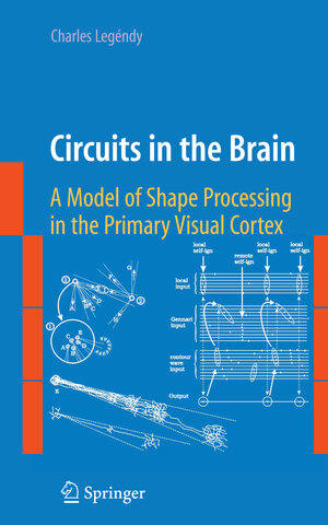 Buchcover Circuits in the Brain | Charles Legéndy | EAN 9781441927866 | ISBN 1-4419-2786-7 | ISBN 978-1-4419-2786-6
