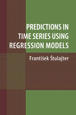 Buchcover Predictions in Time Series Using Regression Models | Frantisek Stulajter | EAN 9781441929655 | ISBN 1-4419-2965-7 | ISBN 978-1-4419-2965-5