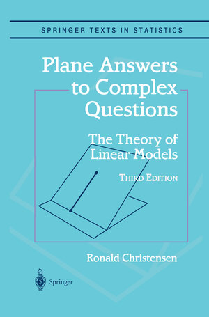 Buchcover Plane Answers to Complex Questions | Ronald Christensen | EAN 9781441929716 | ISBN 1-4419-2971-1 | ISBN 978-1-4419-2971-6