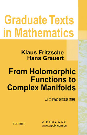 Buchcover From Holomorphic Functions to Complex Manifolds | Klaus Fritzsche | EAN 9781441929839 | ISBN 1-4419-2983-5 | ISBN 978-1-4419-2983-9