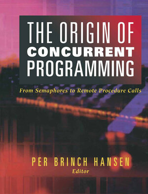 Buchcover The Origin of Concurrent Programming  | EAN 9781441929860 | ISBN 1-4419-2986-X | ISBN 978-1-4419-2986-0