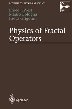 Buchcover Physics of Fractal Operators | Bruce West | EAN 9781441930545 | ISBN 1-4419-3054-X | ISBN 978-1-4419-3054-5