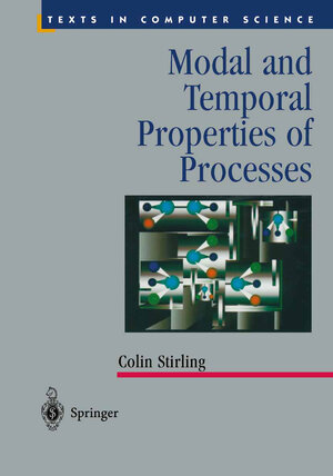 Buchcover Modal and Temporal Properties of Processes | Colin Stirling | EAN 9781441931535 | ISBN 1-4419-3153-8 | ISBN 978-1-4419-3153-5