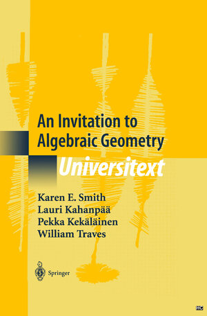 Buchcover An Invitation to Algebraic Geometry | Karen E. Smith | EAN 9781441931955 | ISBN 1-4419-3195-3 | ISBN 978-1-4419-3195-5