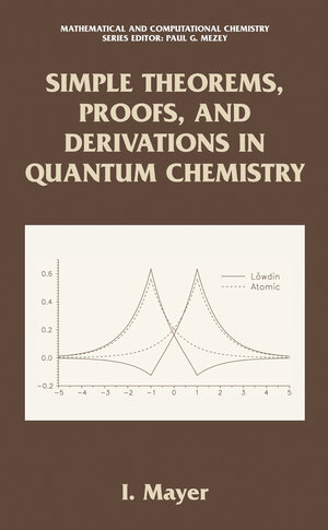 Buchcover Simple Theorems, Proofs, and Derivations in Quantum Chemistry | Istvan Mayer | EAN 9781441933898 | ISBN 1-4419-3389-1 | ISBN 978-1-4419-3389-8