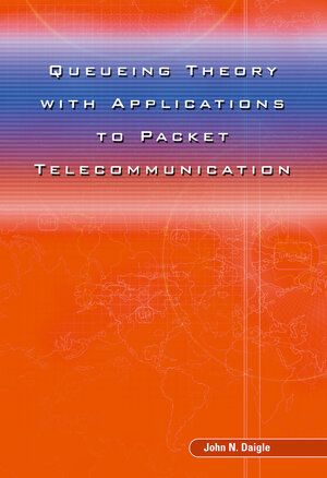 Buchcover Queueing Theory with Applications to Packet Telecommunication | John Daigle | EAN 9781441935632 | ISBN 1-4419-3563-0 | ISBN 978-1-4419-3563-2